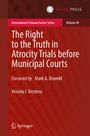 Vessela I Terzieva: The Right to the Truth in Atrocity Trials Before Municipal Courts, Buch