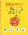 Orathay Souksisavanh: Super Einfach 10 Minuten Gerichte, Buch