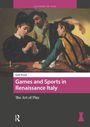 Kelli Wood: Games and Sports in Renaissance Italy, Buch