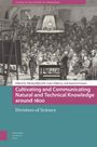 : Cultivating and Communicating Natural and Technical Knowledge around 1800, Buch