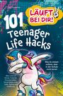 Lea Sommerfels: Läuft bei dir! 101 Teenager Life Hacks: Was du wissen solltest, aber in der Schule nicht lernst, Buch