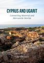 A. Bernard Knapp: Cyprus and Ugarit, Buch