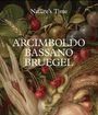 : Arcimboldo, Bassano, Bruegel, Buch