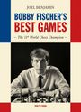 Text: "Joel Benjamin, Bobby Fischer's Best Games, The 11th World Chess Champion." Schwarz-weiß Porträt von einem Mann.
