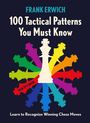 FRANK ERWICH, 100 Tactical Patterns You Must Know, darunter ein farbiges Schachfigurenmuster mit einem zentralen weißen König.