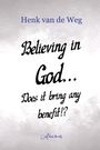 "Henk van de Weg: Believing in God... Does it bring any benefit?" auf grauem Hintergrund. Unten steht "Akni books".