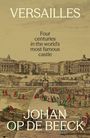 Text: "VERSAILLES. Four centuries in the world’s most famous castle. JOHAN OP DE BEECK." Illustration eines Schlosses mit Menschen.