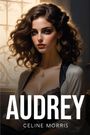 Celine Morris: Audrey, Buch