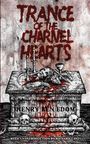 "TRANCE OF THE CHARNEL HEARTS" in blutroter Schrift, daruntersichtlich ein Altar mit Kerzen, Schädeln und Blutspuren.