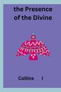 Collins I: the Presence of the Divine, Buch