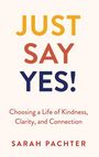 Sarah Pachter: Just Say Yes!, Buch