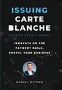 "ISSUING CARTE BLANCHE BEYOND CREDIT CARDS. Innovate on the payment rails, propel your business. DANIEL CITRON." Geometrische Muster.