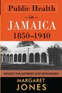 Margaret Jones: Public Health in Jamaica, 1850-1940, Buch