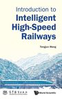 Tongjun Wang: Introduction To Intelligent High-Speed Railways, Buch