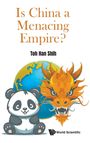 Toh Han Shih: Is China A Menacing Empire?, Buch