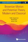 Murali Rao James Tian Palle Jorgensen: Brownian Motion And Potential Theory, Modern And Classical, Buch