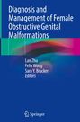 Titel: "Diagnosis and Management of Female Obstructive Genital Malformations." Herausgeber: Lan Zhu, Felix Wong, Sara Y. Brucker. Unten ein Springer-Logo.