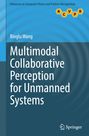 Titel: "Multimodal Collaborative Perception for Unmanned Systems" von Binglu Wang. Hintergrund in Blau, Springer-Logo unten.