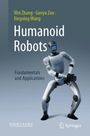 Titel: "Humanoid Robots: Fundamentals and Applications" von Wei Zhang, Guoyu Zuo, Xingxing Wang. Roboter-Illustration.