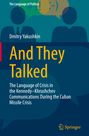 "And They Talked" von Dmitry Yakushkin; über Krisensprache der Kennedy-Chruschtschow-Kommunikation. Silhouetten und Sprechblasen.
