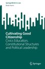 Text: "SpringerBriefs in Law Bede Harris. Cultivating Good Citizenship: Civics Education, Constitutional Structures and Political Leadership". Unten rechts ein Springer-Logo. Oben abstrakte Grafik aus grünen vertikalen Balken.