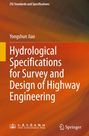 Yongshun Jiao: Hydrological Specifications for Survey and Design of Highway Engineering, Buch