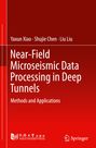 "Near-Field Microseismic Data Processing in Deep Tunnels: Methods and Applications" von Yaxun Xiao, Shujie Chen, Liu Liu. Rot weiße Buchgestaltung.