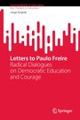 Text: "Letters to Paulo Freire: Radical Dialogues on Democratic Education and Courage" von Jorge Knijnik. Rotes, modernes Design.