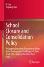 Buchtitel: "School Closure and Consolidation Policy". Autoren: Di Lan, Yaguang Hao. Roter Hintergrund, Verlagslogo unten.