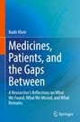 Titel: "Medicines, Patients, and the Gaps Between"
Autor: Nadir Kheir
Verlag: Springer
Blaues Hintergrunddesign.