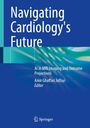 „Navigating Cardiology’s Future: AI in MRI Imaging and Outcome Projections“ von Amir Ghaffari Jolfayi, Editor. Springer-Logo.