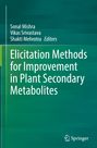 Buchtitel: "Elicitation Methods for Improvement in Plant Secondary Metabolites". Autoren: Sonal Mishra, Vikas Srivastava, Shakti Mehrotra. Verlag: Springer. Grüner Hintergrund.