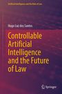 Hugo Luz dos Santos: Controllable Artificial Intelligence and the Future of Law, Buch