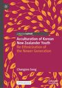 Changzoo Song: Acculturation of Korean New Zealander Youth, Buch