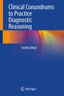 Smitha Bhat: Clinical Conundrums to Practice Diagnostic Reasoning, Buch
