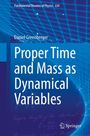 Daniel Greenberger: Proper Time and Mass as Dynamical Variables, Buch