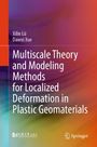 Xilin Lü: Multiscale Theory and Modeling Methods for Localized Deformation in Plastic Geomaterials, Buch