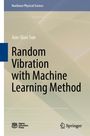 Jian-Qiao Sun: Random Vibration with Machine Learning Method, Buch