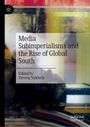 : Media Subimperialisms and the Rise of Global South, Buch