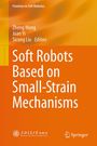 : Soft Robots Based on Small-Strain Mechanisms, Buch