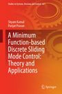 Shyam Kamal: A Minimum Function-based Discrete Sliding Mode Control: Theory and Applications, Buch