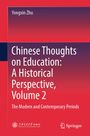 Yongxin Zhu: Chinese Thoughts on Education: A Historical Perspective, Volume 2, Buch