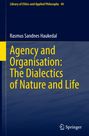 Blau-gelbes Buchcover, Titel: "Agency and Organisation: The Dialectics of Nature and Life", Autor: Rasmus Sandnes Haukedal.
