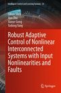 Qikun Shen: Robust Adaptive Control of Nonlinear Interconnected Systems with Input Nonlinearities and Faults, Buch
