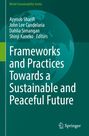 Frameworks and Practices Towards a Sustainable and Peaceful Future, Buch