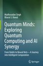 Titel: "Quantum Minds: Exploring Quantum Computing and AI Synergy". Autoren: Madhusudan Singh, Bharat S. Rawal.