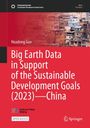 Huadong Guo: Big Earth Data in Support of the Sustainable Development Goals (2023) - China, Buch