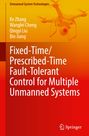 Ke Zhang: Fixed-Time/Prescribed-Time Fault-Tolerant Control for Multiple Unmanned Systems, Buch