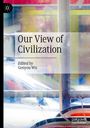 "Our View of Civilization, Edited by Genyou Wu." Abstrakte Kunst mit hellen Farben und geometrischen Formen.