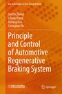 Junzhi Zhang: Principle and Control of Automotive Regenerative Braking System, Buch